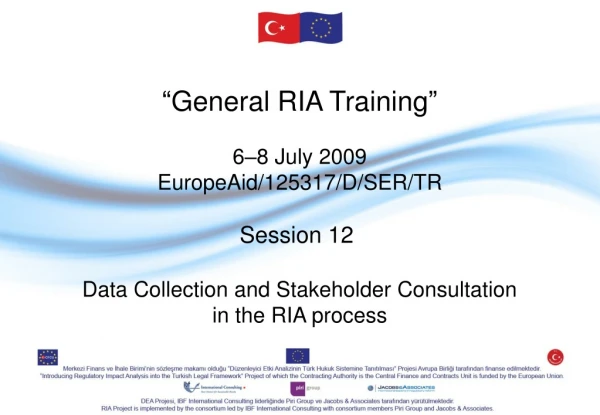 “ General RIA Training ” 6–8  July 2009 EuropeAid/125317/D/SER/TR Session 12
