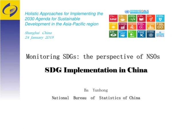 Monitoring SDGs: the perspective of NSOs SDG Implementation in China Ba  Yunhong