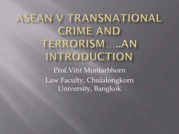 ASEAN v Transnational Crime and Terrorism…..an Introduction