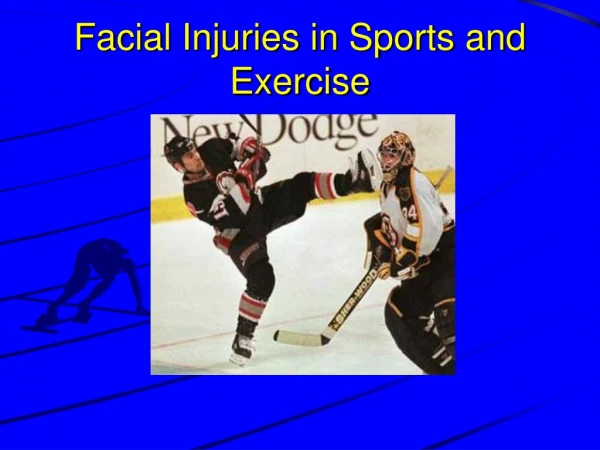 Facial Injuries in Sports and Exercise