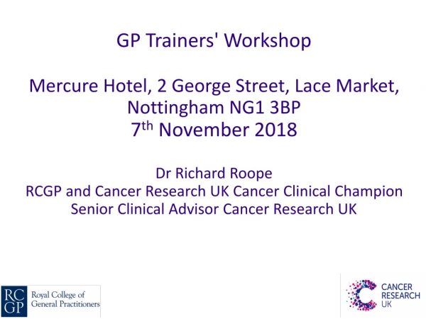 GP Trainers' Workshop Mercure Hotel, 2 George Street, Lace Market, Nottingham NG1 3BP