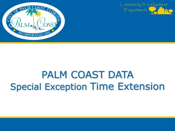 PALM COAST DATA Special Exception  Time Extension