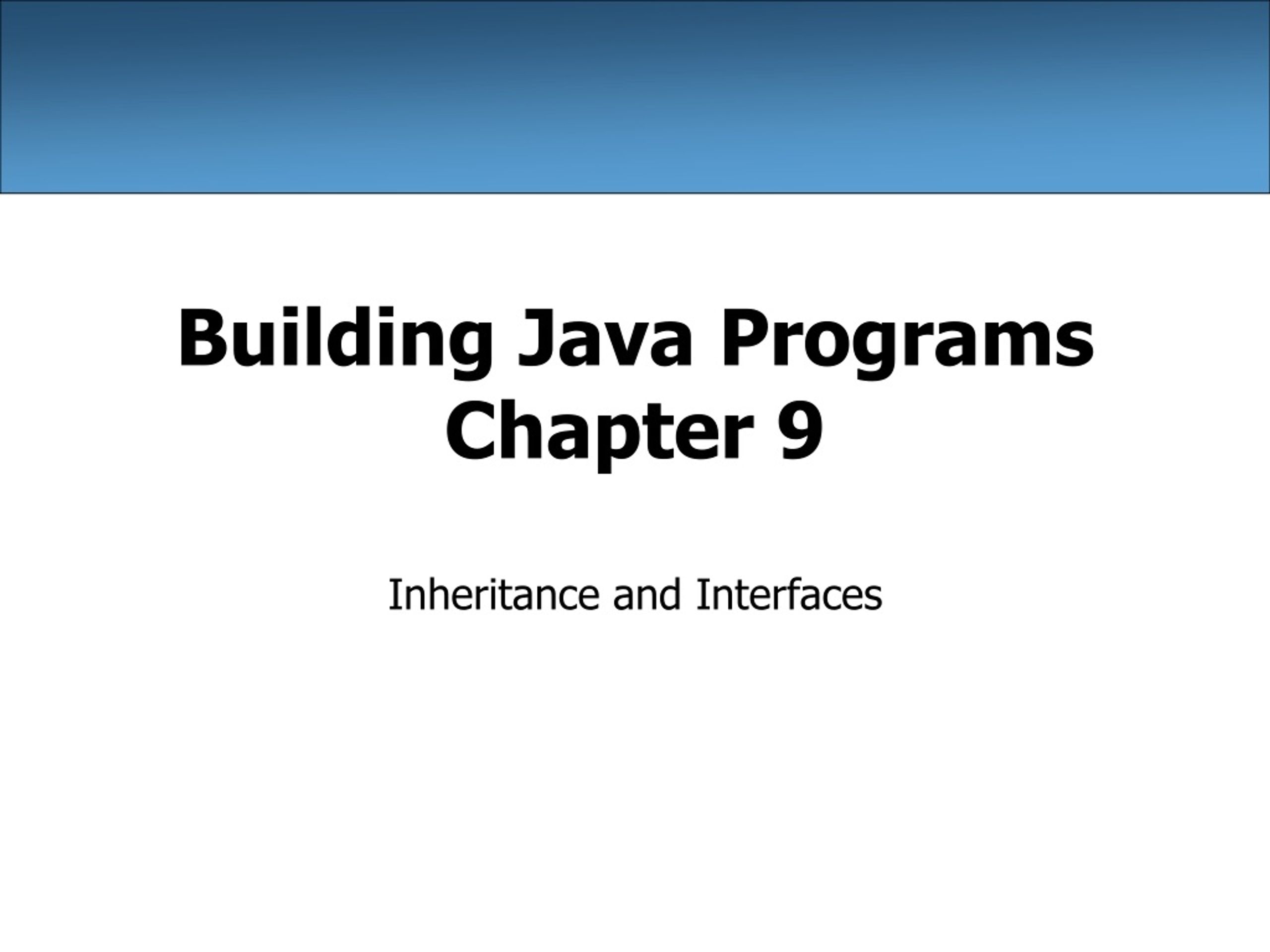 Building Java Programs Chapter 9 - slide 1