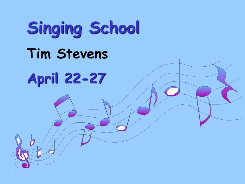 singing school tim stevens april 22 27
