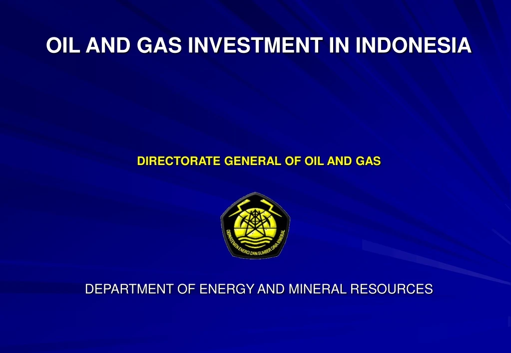 oil and gas investment in indonesia directorate
