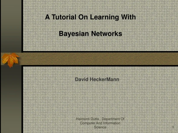 A Tutorial On Learning With Bayesian Networks