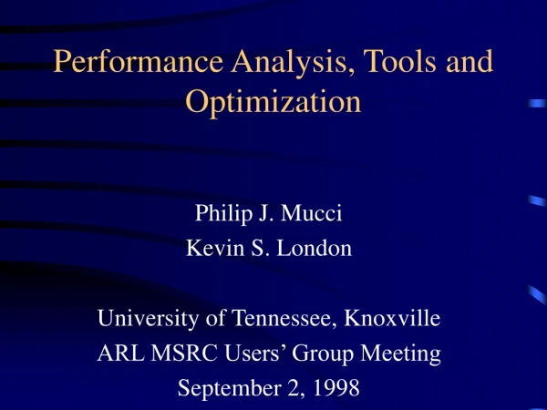 Performance Analysis, Tools and Optimization