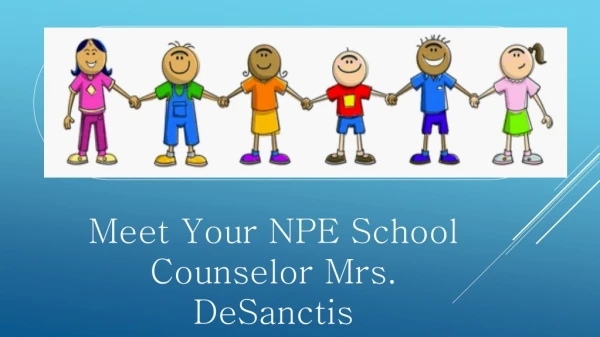 Meet Your NPE School Counselor Mrs. DeSanctis