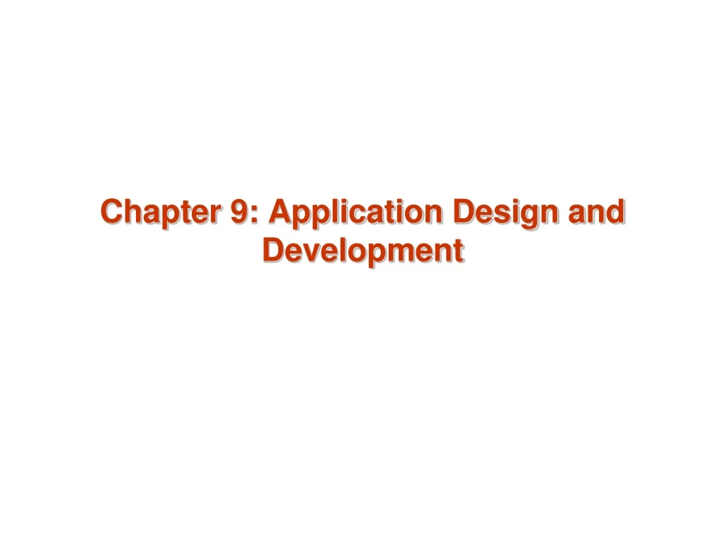 chapter 9 application design and development
