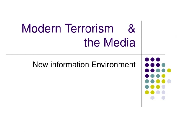 Modern Terrorism	&amp; the Media