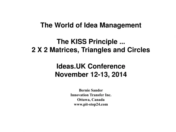 The World of Idea Management The KISS Principle ... 2 X 2 Matrices, Triangles and Circles