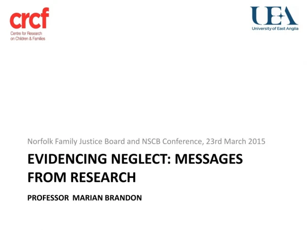 Evidencing neglect: messages from research Professor Marian Brandon