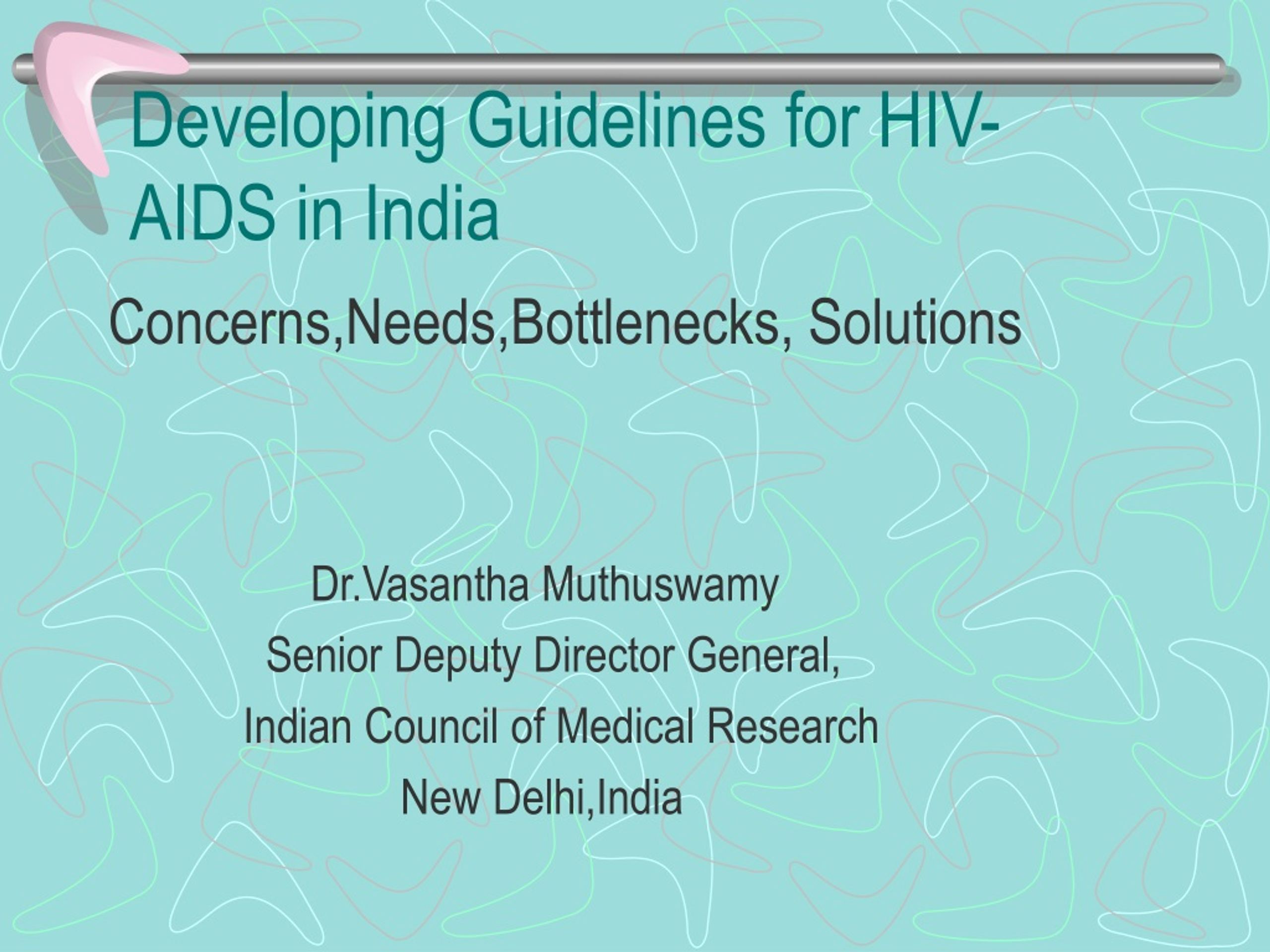 PPT - Guidelines for HIV/AIDS in India: Concerns, Needs, Solutions ...