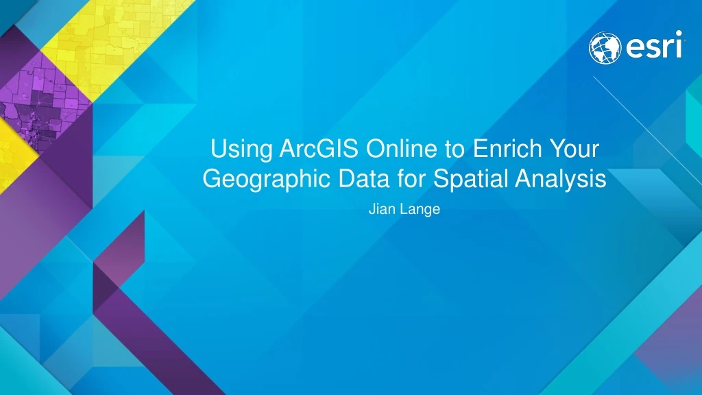 using arcgis online to enrich your geographic data for spatial analysis