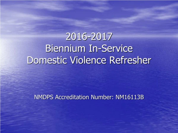 2016-2017 Biennium In-Service Domestic Violence Refresher