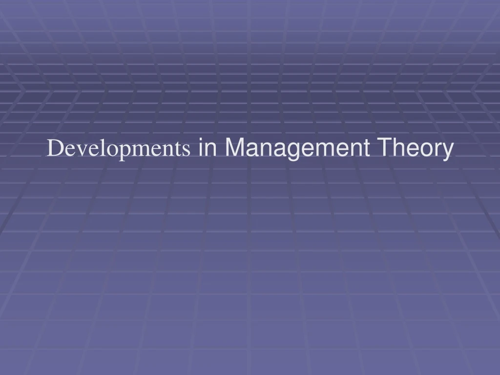 developments in management theory