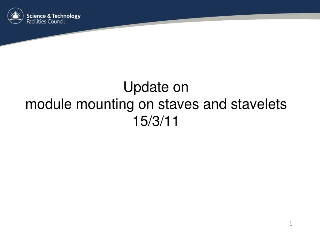 update on module mounting on staves and stavelets 15 3 11