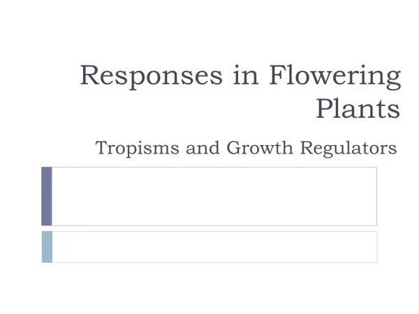 Responses in Flowering Plants