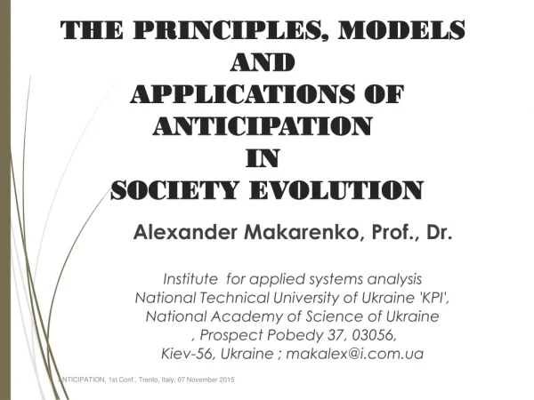 THE PRINCIPLES, MODELS  and applications of  aNTICIPATION IN SOCIETY  EVOLUTION