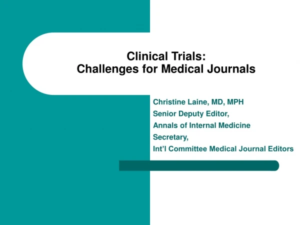 Clinical Trials:  Challenges for Medical Journals