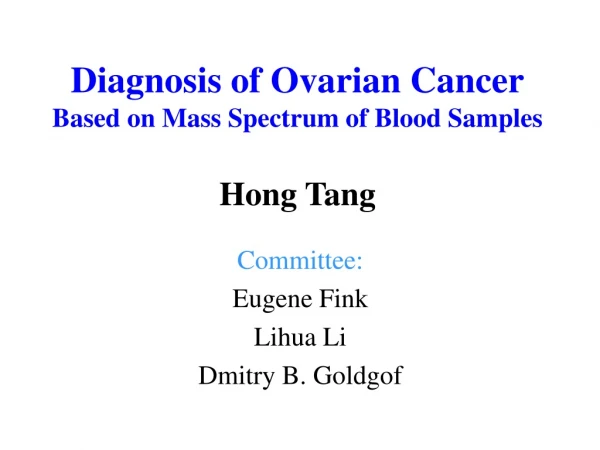 Diagnosis of Ovarian Cancer Based on Mass Spectrum of Blood Samples