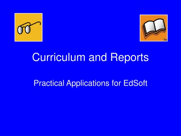 Curriculum and Reports