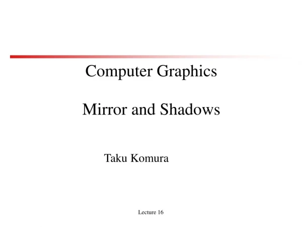 Computer Graphics  Mirror and Shadows