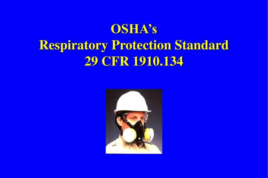 osha s respiratory protection standard 29 cfr 1910 134