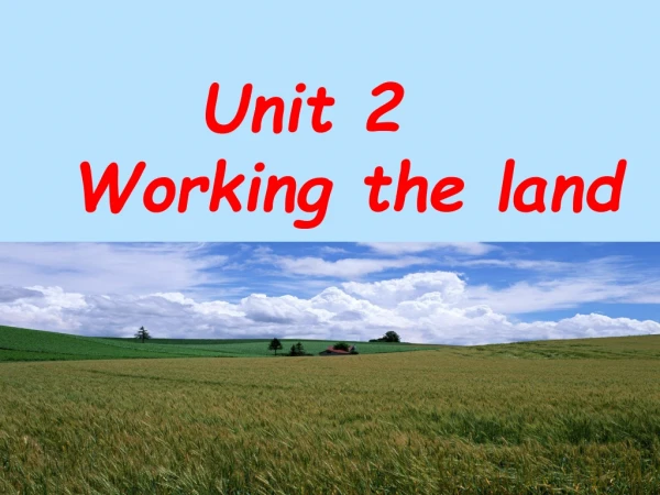 Unit 2 Working the land