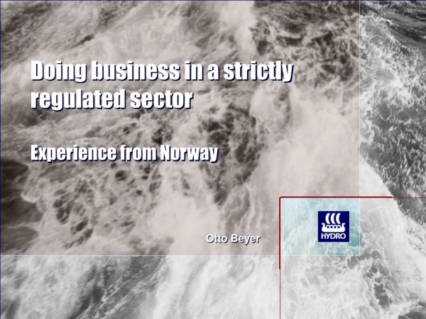 Doing business in a strictly regulated sector Experience from Norway