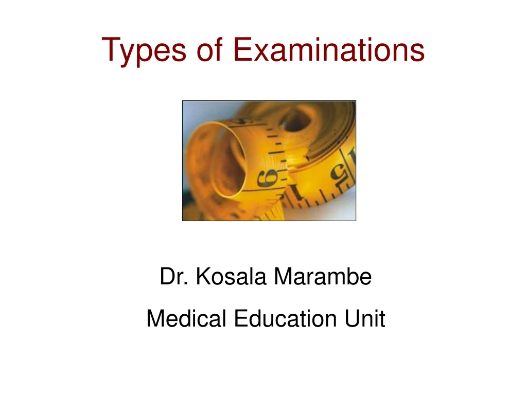 types of examinations