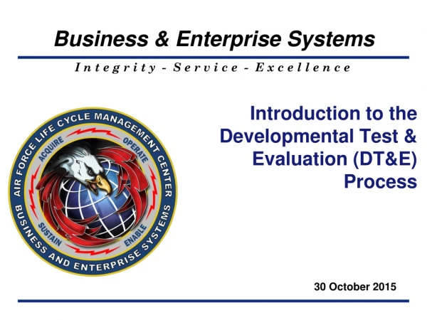 Introduction to the  Developmental Test &amp;  Evaluation (DT&amp;E) Process