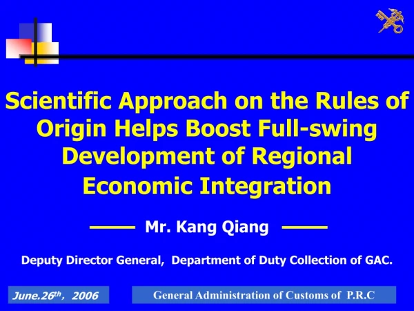 Mr. Kang Qiang Deputy Director General,  Department of Duty Collection of GAC.
