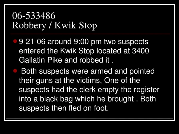 06-533486 Robbery / Kwik Stop