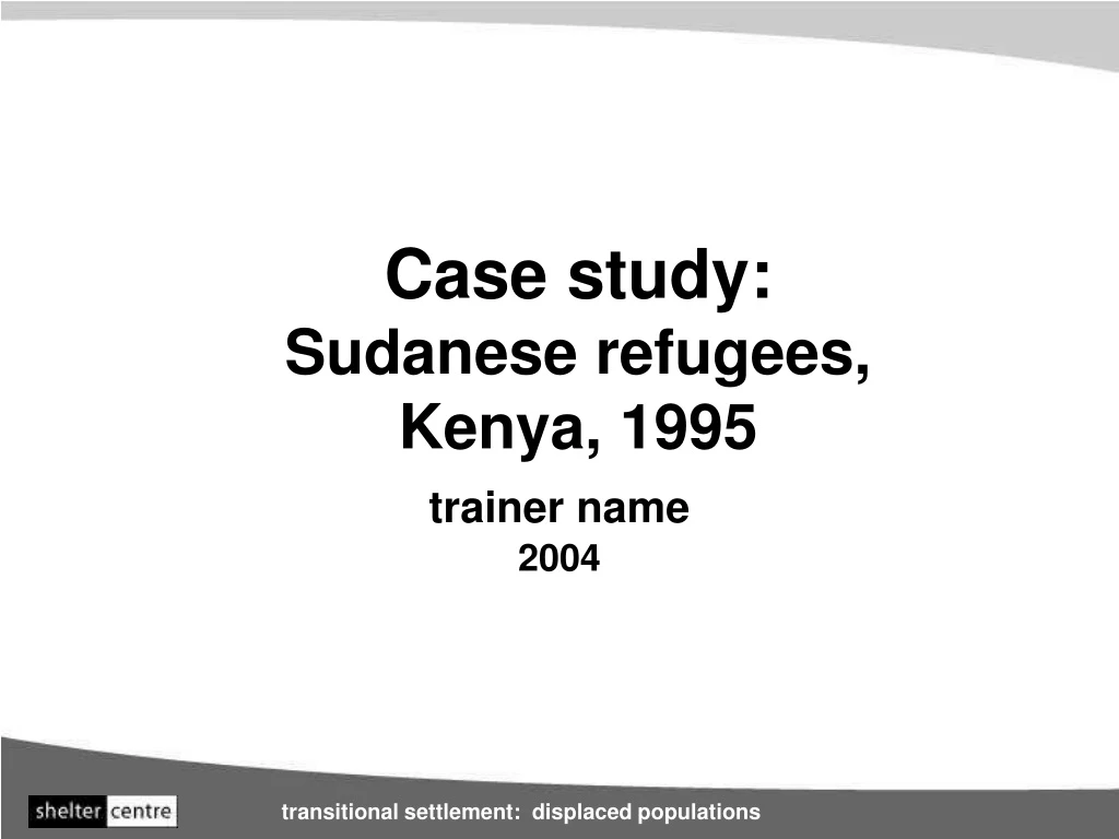 case study sudanese refugees kenya 1995