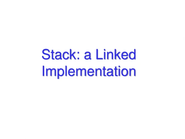 Stack: a Linked Implementation