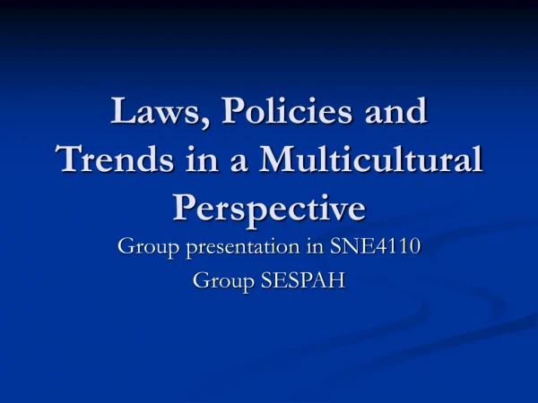 Laws, Policies and Trends in a Multicultural Perspective