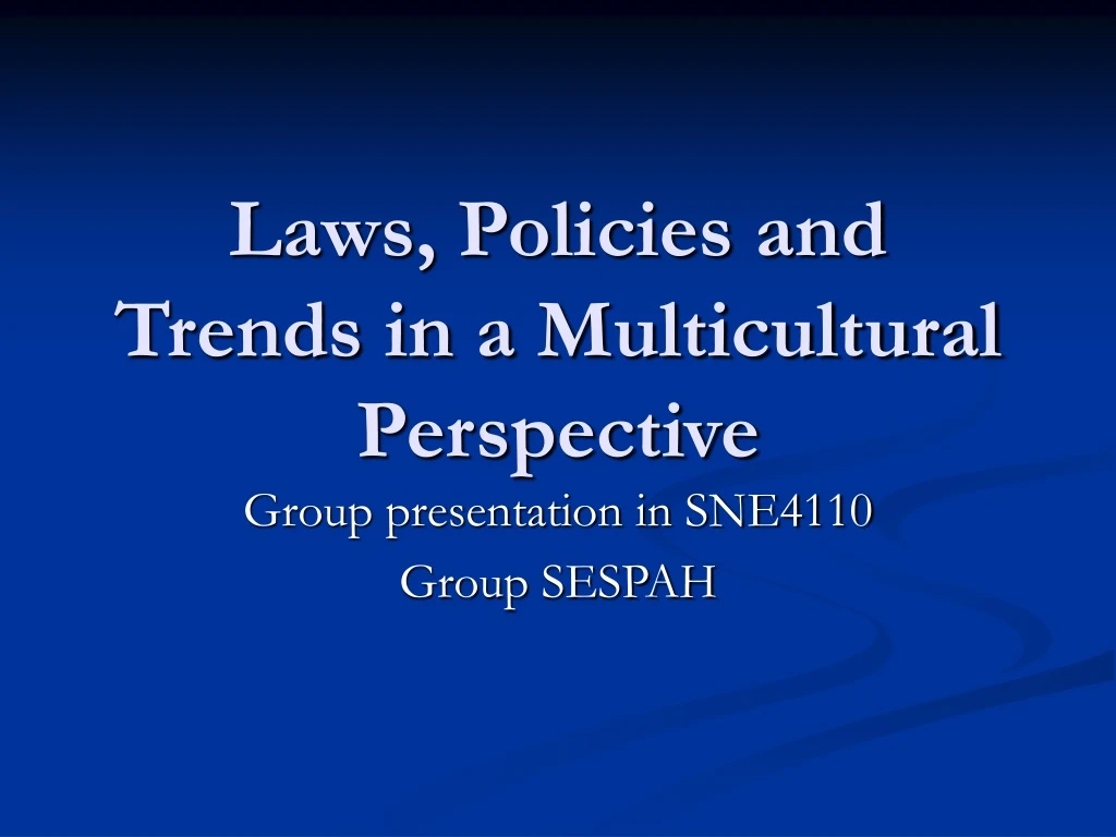 laws policies and trends in a multicultural perspective