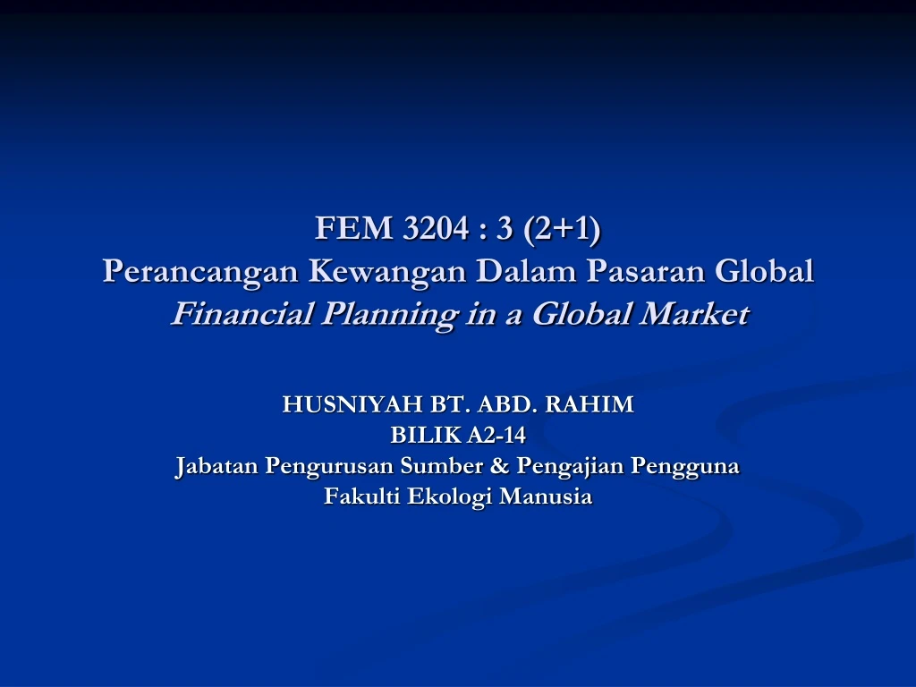 fem 3204 3 2 1 perancangan kewangan dalam pasaran global financial planning in a global market