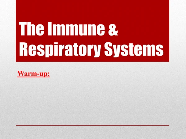 The Immune &amp; Respiratory Systems