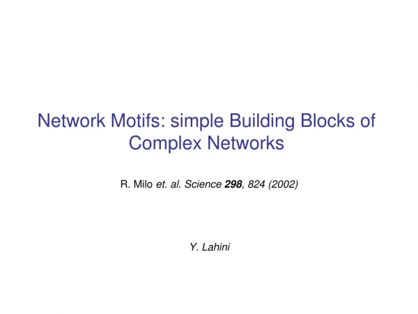 Network Motifs: simple Building Blocks of Complex Networks