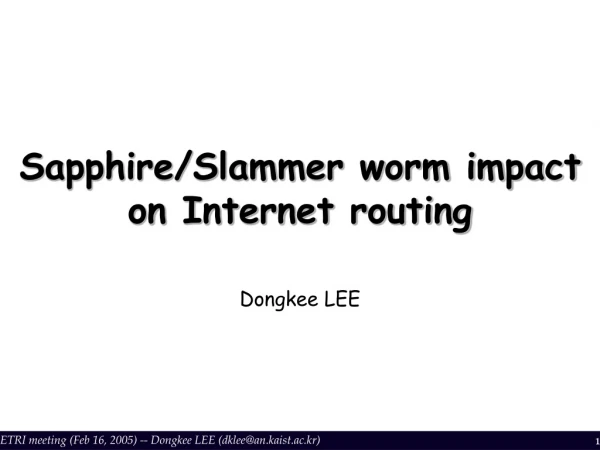 Sapphire/Slammer worm impact on Internet routing