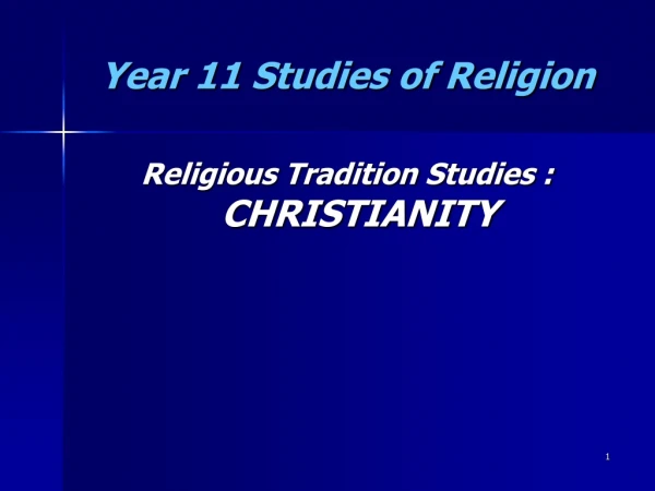Year 11 Studies of Religion Religious Tradition Studies :  CHRISTIANITY
