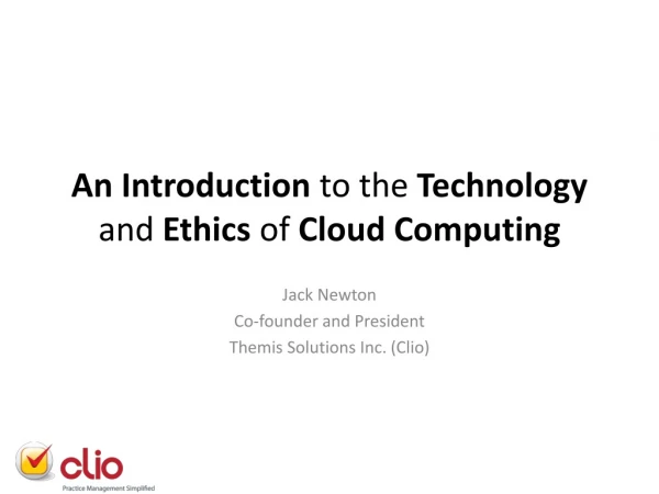 An Introduction  to the  Technology  and  Ethics  of  Cloud Computing