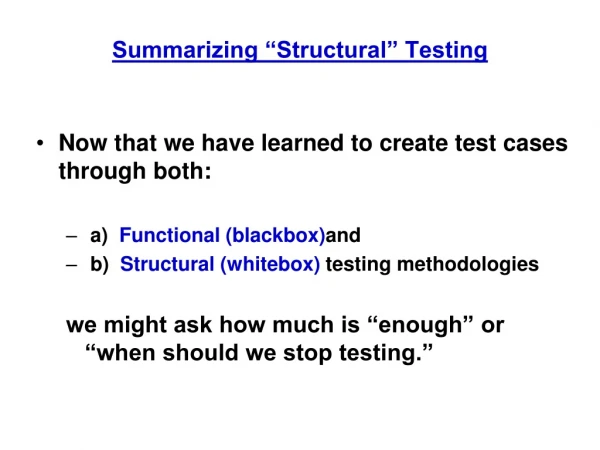 Summarizing “Structural” Testing