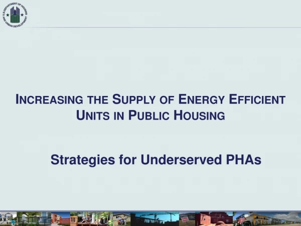 Increasing the Supply of Energy Efficient Units in Public Housing
