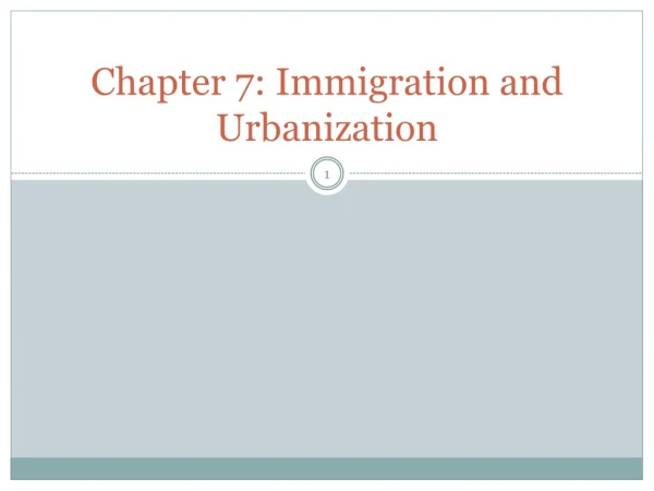 Chapter 7: Immigration and Urbanization