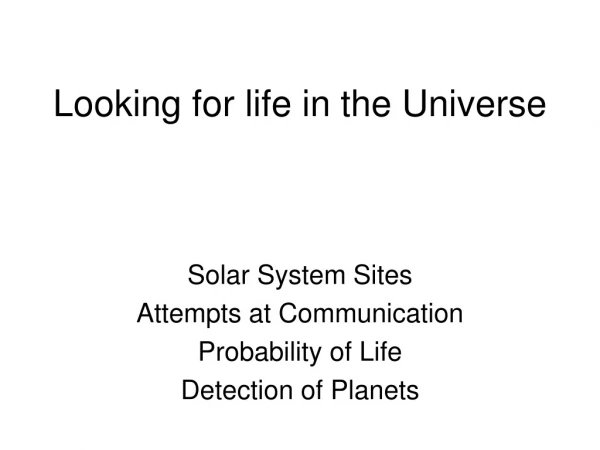 Looking for life in the Universe