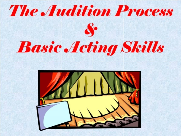 The Audition Process &amp; Basic Acting Skills