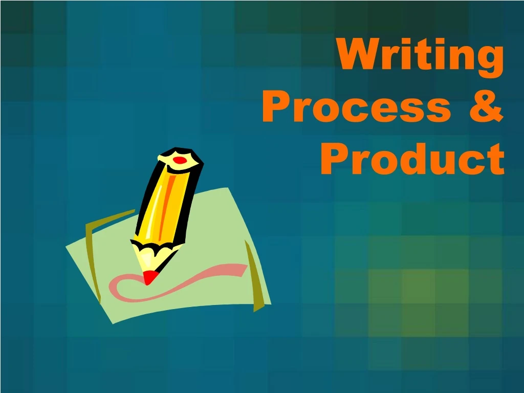 writing process product
